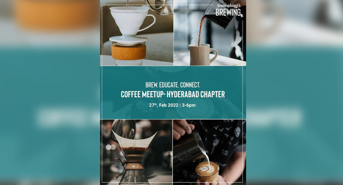 Something’s Brewing to hold coffee meet up in Hyderabad on Saturday