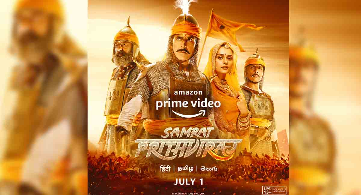 ‘Samrat Prithviraj’ to premiere on July 1 on Prime Video